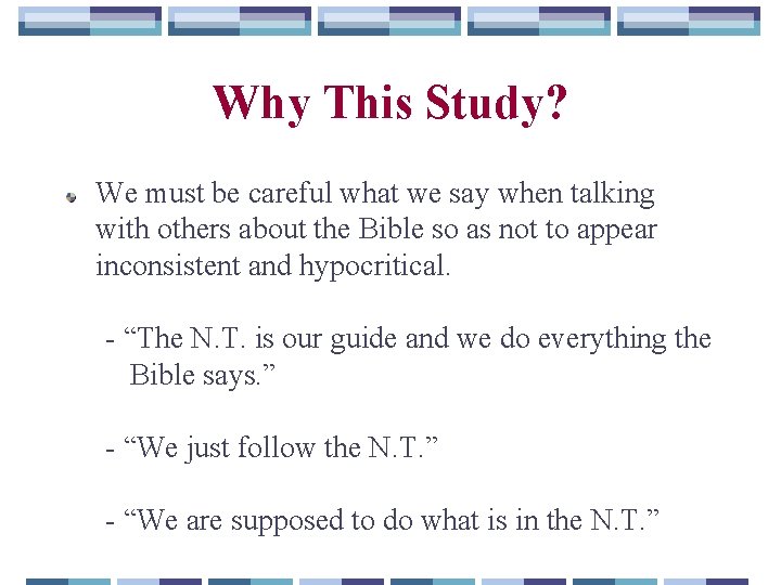 Why This Study? We must be careful what we say when talking with others