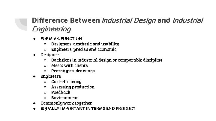 Difference Between Industrial Design and Industrial Engineering ● ● ● FORM VS. FUNCTION ○