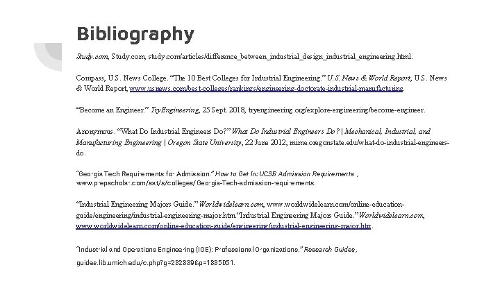 Bibliography Study. com, study. com/articles/difference_between_industrial_design_industrial_engineering. html. Compass, U. S. News College. “The 10 Best