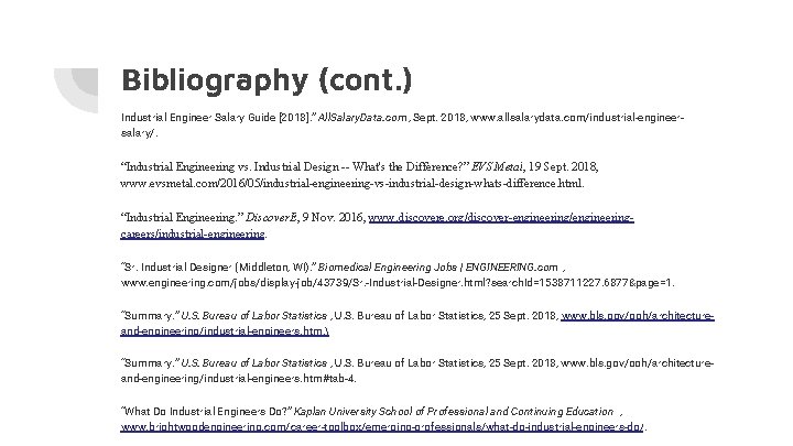 Bibliography (cont. ) Industrial Engineer Salary Guide [2018]. ” All. Salary. Data. com ,
