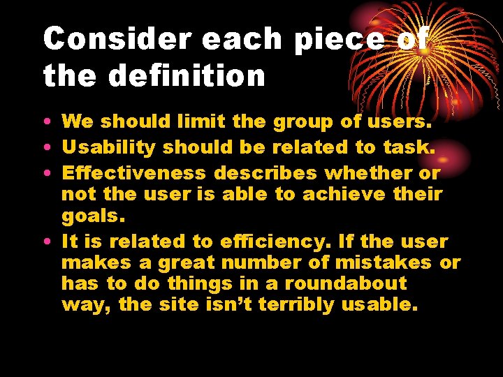 Consider each piece of the definition • We should limit the group of users.