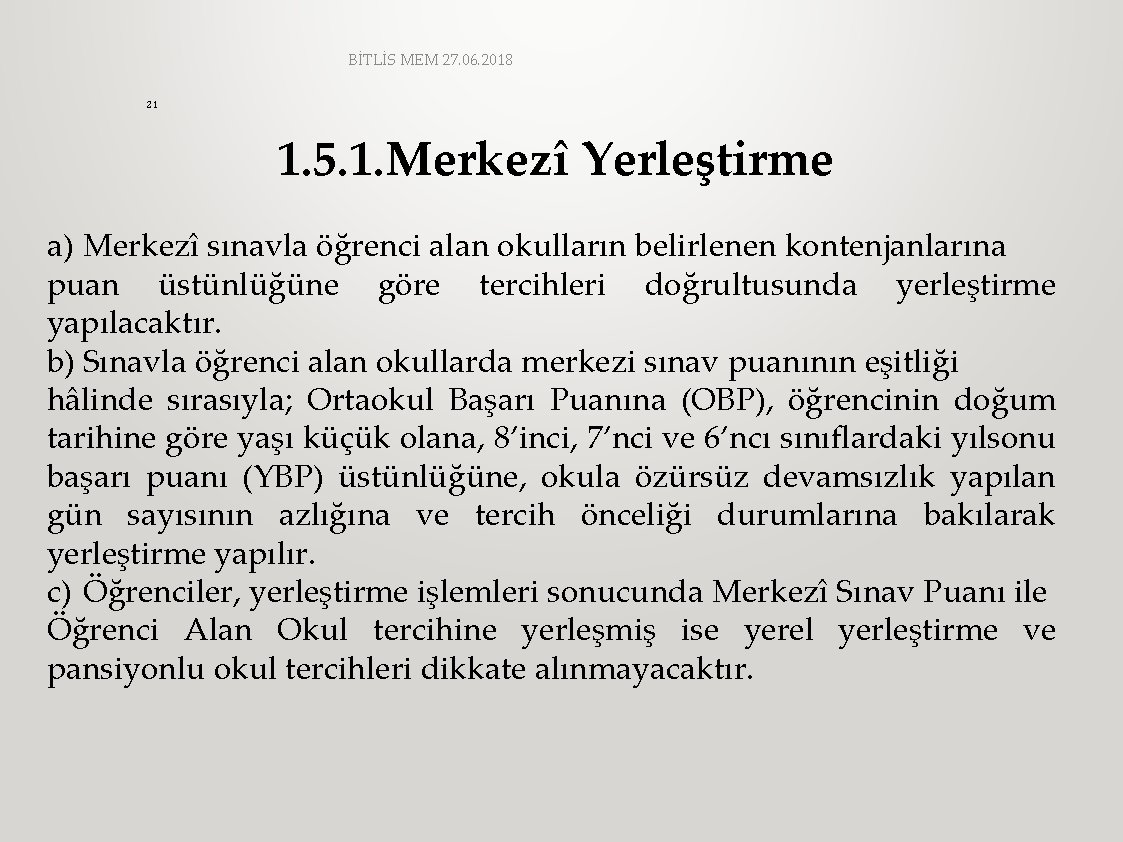 BİTLİS MEM 27. 06. 2018 21 1. 5. 1. Merkezî Yerleştirme a) Merkezî sınavla