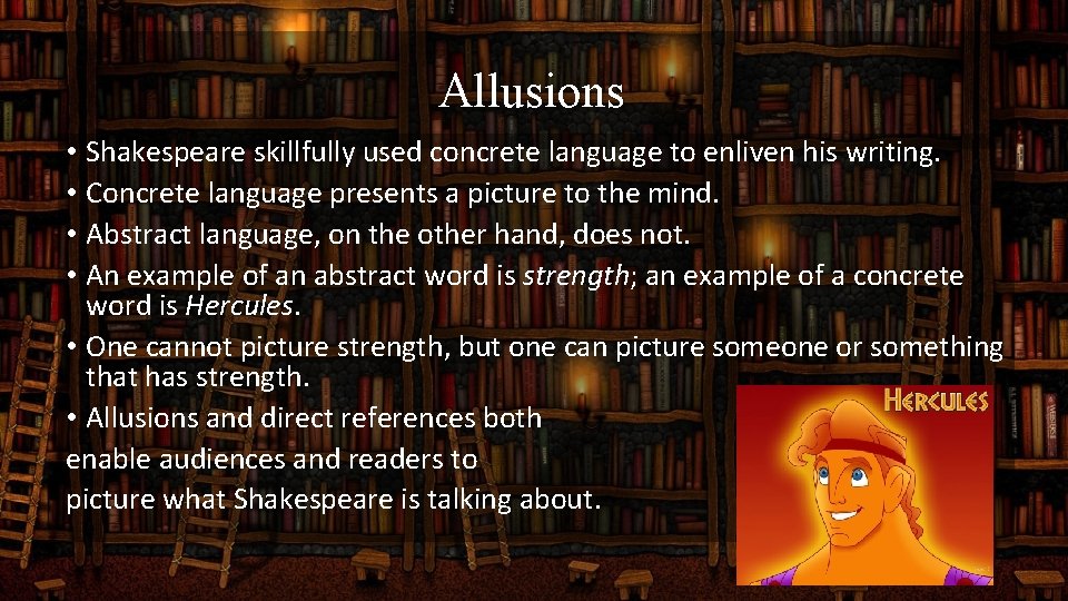 Allusions • Shakespeare skillfully used concrete language to enliven his writing. • Concrete language