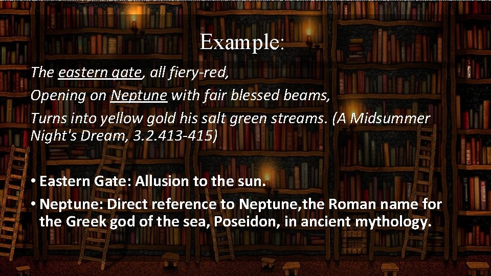 An allusion is an indirect reference to a person, a place, a thing, or