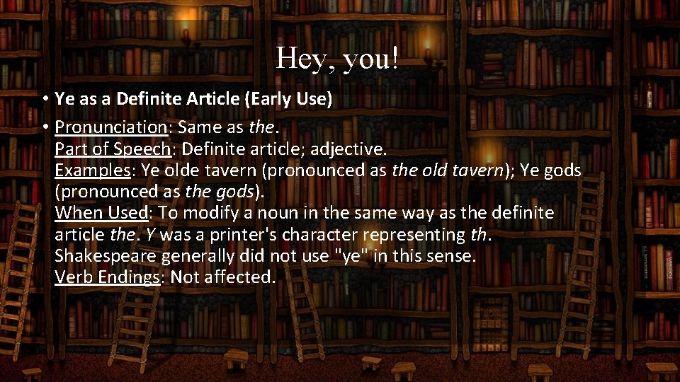 Hey, you! • Ye as a Definite Article (Early Use) • Pronunciation: Same as