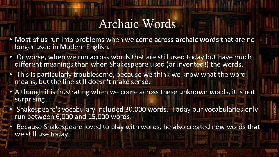 Archaic Words • Most of us run into problems when we come across archaic