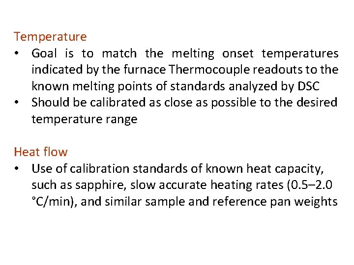 Temperature • Goal is to match the melting onset temperatures indicated by the furnace