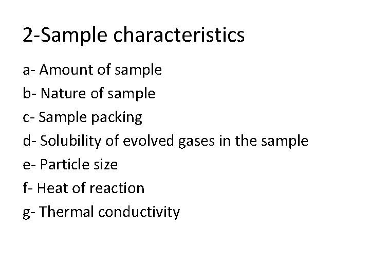 2 -Sample characteristics a- Amount of sample b- Nature of sample c- Sample packing