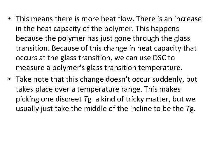 • This means there is more heat flow. There is an increase in