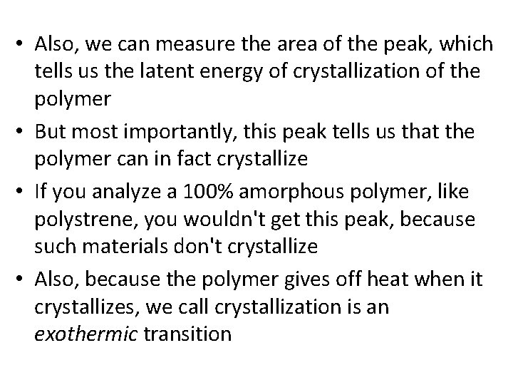  • Also, we can measure the area of the peak, which tells us