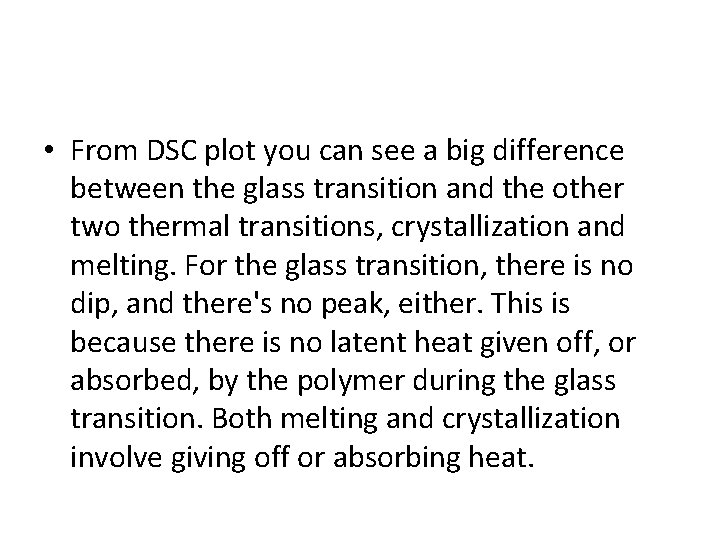  • From DSC plot you can see a big difference between the glass