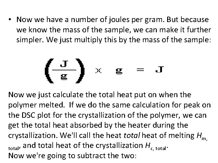  • Now we have a number of joules per gram. But because we