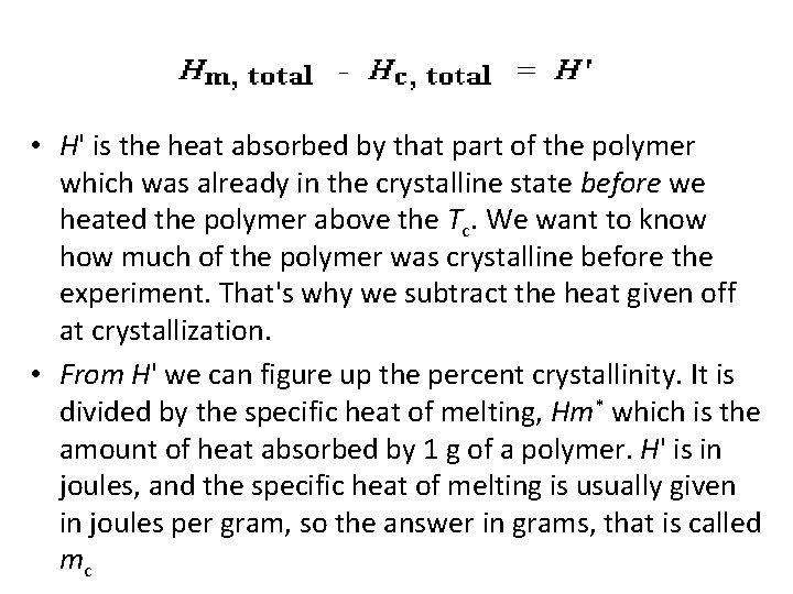  • H' is the heat absorbed by that part of the polymer which