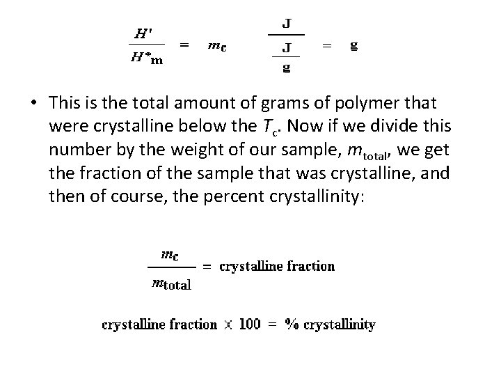  • This is the total amount of grams of polymer that were crystalline