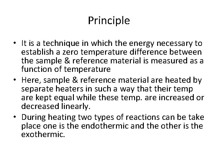 Principle • It is a technique in which the energy necessary to establish a