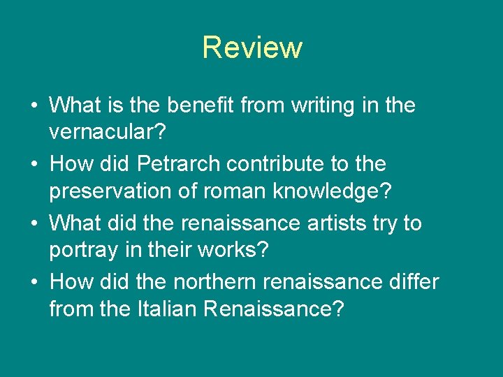 Review • What is the benefit from writing in the vernacular? • How did