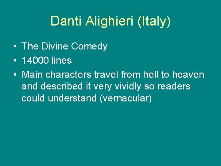 Danti Alighieri (Italy) • The Divine Comedy • 14000 lines • Main characters travel