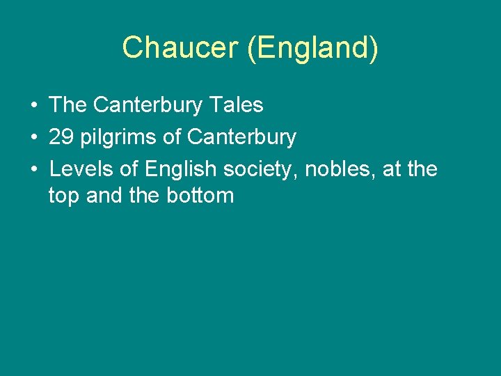 Chaucer (England) • The Canterbury Tales • 29 pilgrims of Canterbury • Levels of