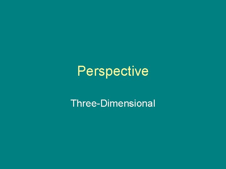 Perspective Three-Dimensional 