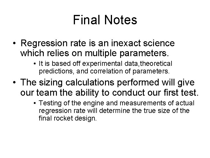 Final Notes • Regression rate is an inexact science which relies on multiple parameters.