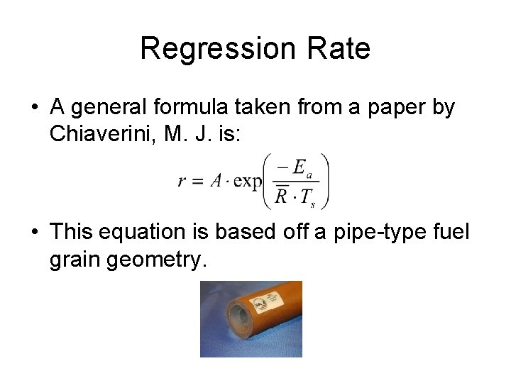 Regression Rate • A general formula taken from a paper by Chiaverini, M. J.