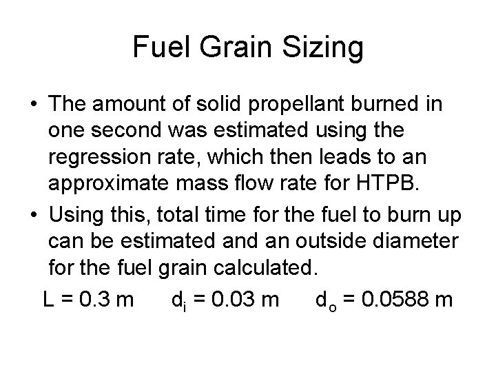 Fuel Grain Sizing • The amount of solid propellant burned in one second was