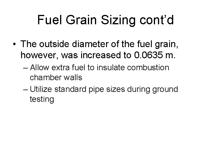 Fuel Grain Sizing cont’d • The outside diameter of the fuel grain, however, was