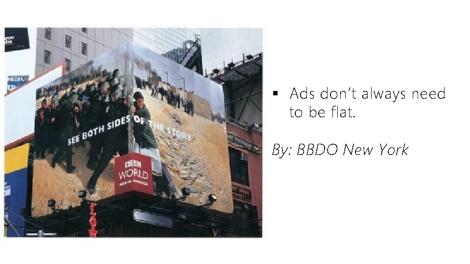 § Ads don’t always need to be flat. By: BBDO New York 