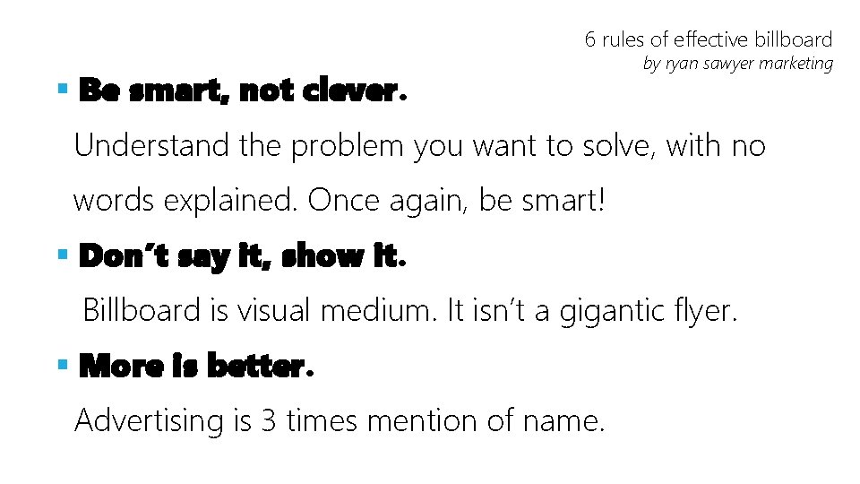 6 rules of effective billboard § Be smart, not clever. by ryan sawyer marketing