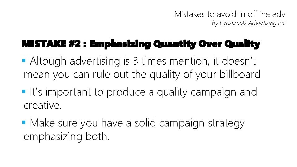 Mistakes to avoid in offline adv by Grassroots Advertising inc MISTAKE #2 : Emphasizing