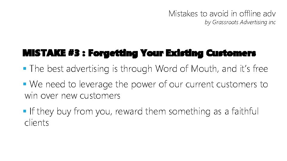 Mistakes to avoid in offline adv by Grassroots Advertising inc MISTAKE #3 : Forgetting