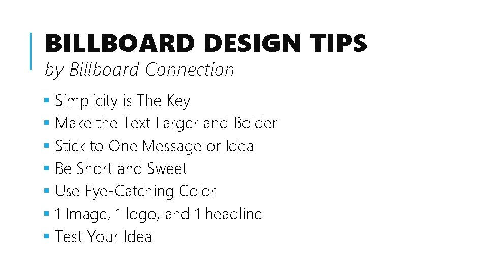BILLBOARD DESIGN TIPS by Billboard Connection § Simplicity is The Key § Make the