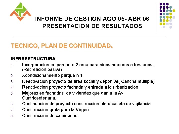 INFORME DE GESTION AGO 05 - ABR 06 PRESENTACION DE RESULTADOS TECNICO, PLAN DE