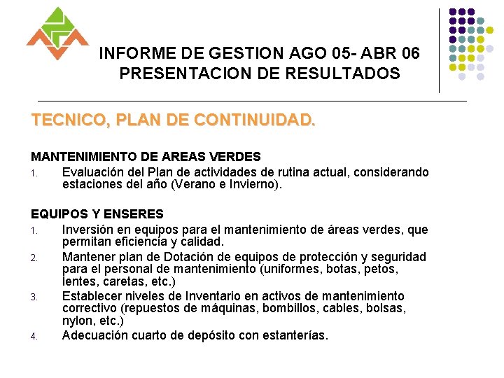 INFORME DE GESTION AGO 05 - ABR 06 PRESENTACION DE RESULTADOS TECNICO, PLAN DE