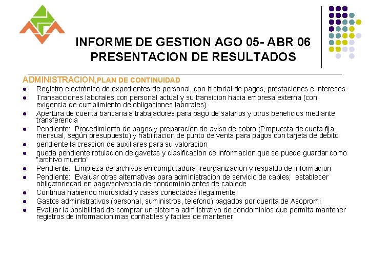INFORME DE GESTION AGO 05 - ABR 06 PRESENTACION DE RESULTADOS ADMINISTRACION, PLAN DE