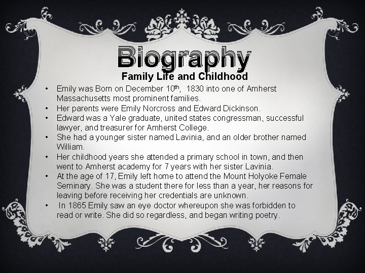 Biography Family Life and Childhood • • Emily was Born on December 10 th,