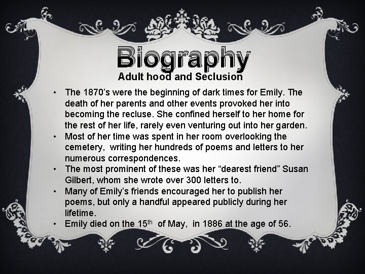 Biography Adult hood and Seclusion • The 1870’s were the beginning of dark times
