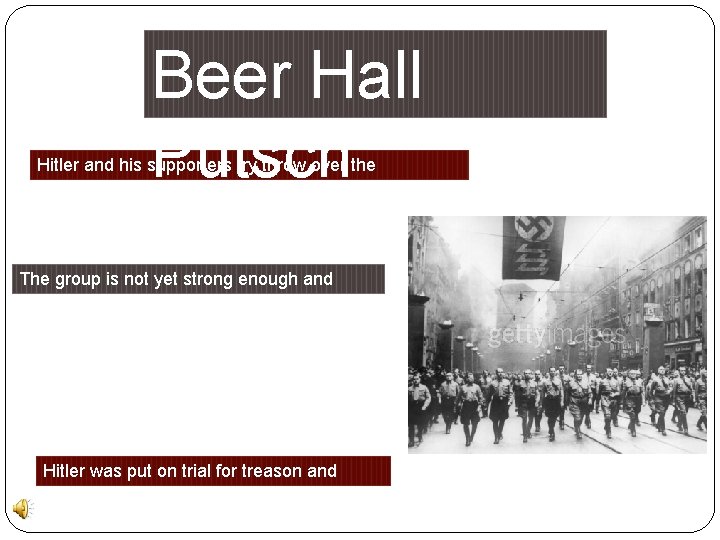 Beer Hall Putsch Hitler and his supporters try throw over the government in 1923