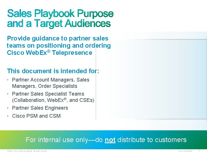 Provide guidance to partner sales teams on positioning and ordering Cisco Web. Ex® Telepresence