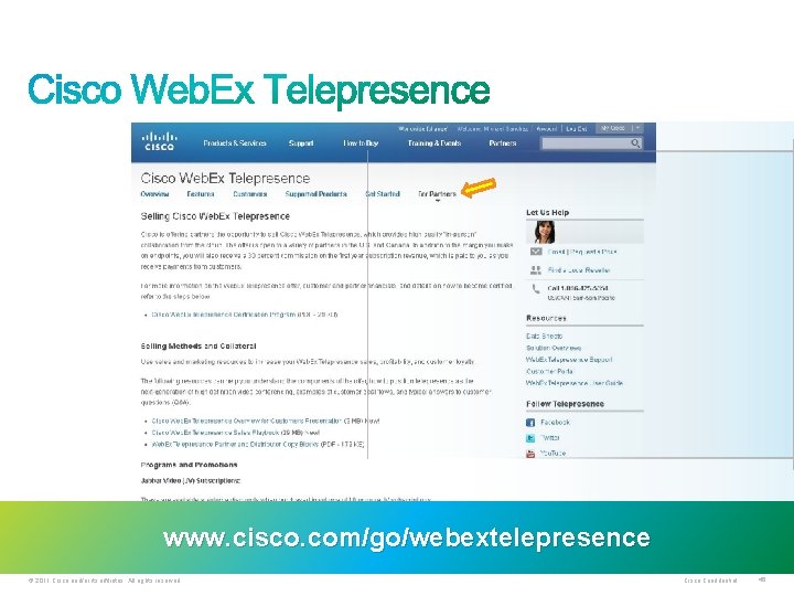 www. cisco. com/go/webextelepresence © 2011 Cisco and/or its affiliates. All rights reserved. Cisco Confidential