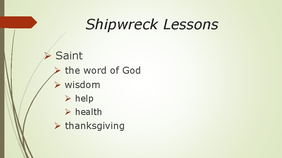 Shipwreck Lessons Ø Saint Ø the word of God Ø wisdom Ø help Ø