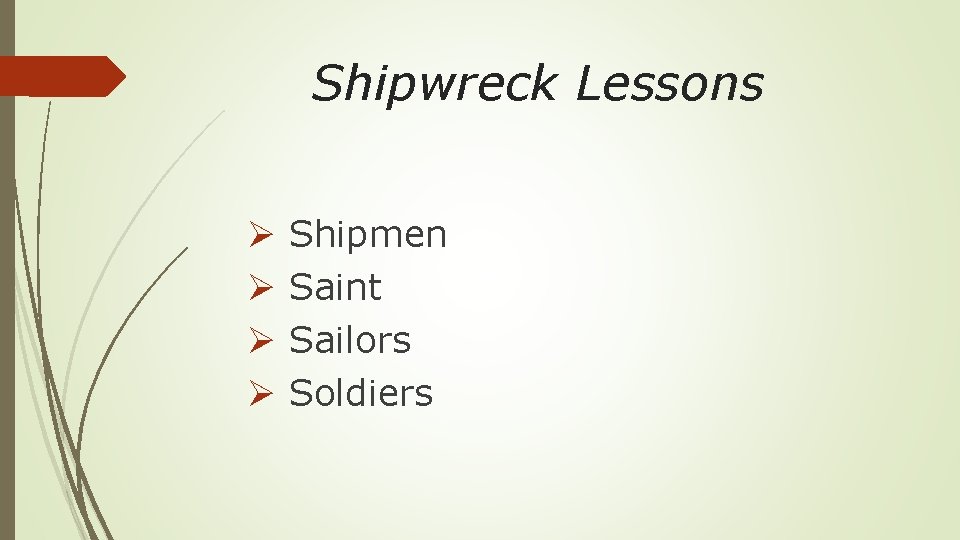 Shipwreck Lessons Ø Ø Shipmen Saint Sailors Soldiers 