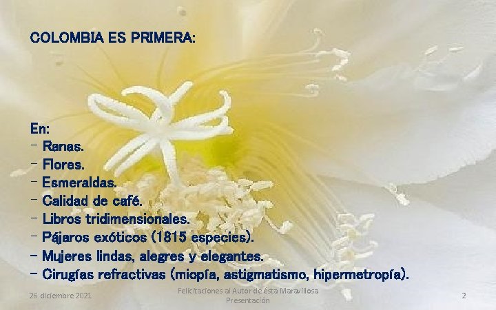 COLOMBIA ES PRIMERA: En: - Ranas. - Flores. - Esmeraldas. - Calidad de café.