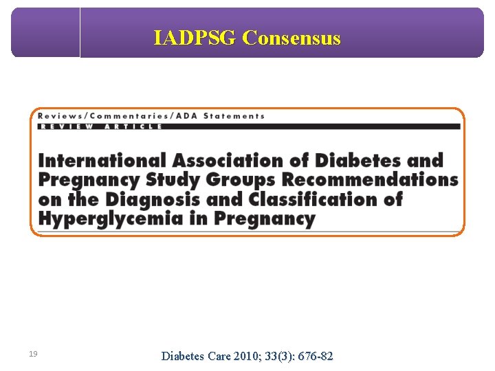IADPSG Consensus 19 Diabetes Care 2010; 33(3): 676 -82 