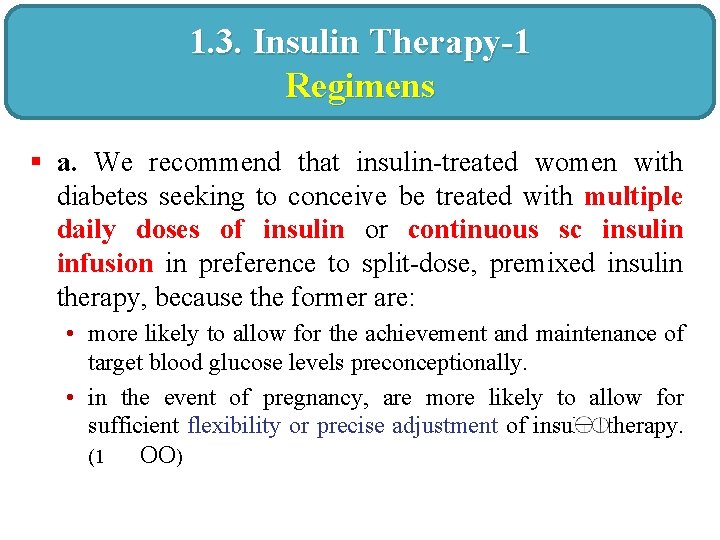 1. 3. Insulin Therapy-1 Regimens § a. We recommend that insulin-treated women with diabetes