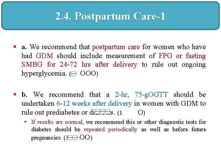 2. 4. Postpartum Care-1 § a. We recommend that postpartum care for women who