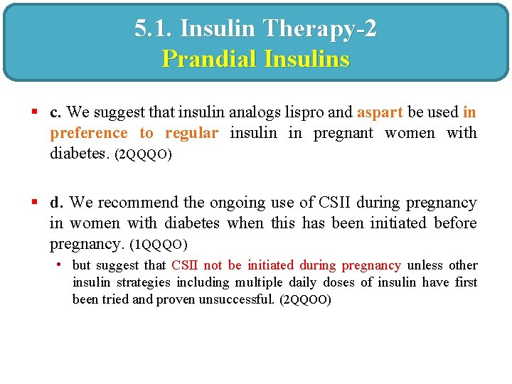 5. 1. Insulin Therapy-2 Prandial Insulins § c. We suggest that insulin analogs lispro