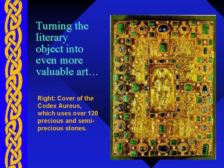 Turning the literary object into even more valuable art… Right: Cover of the Codex