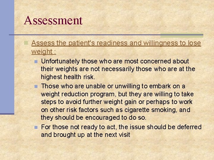 Assessment n Assess the patient's readiness and willingness to lose weight : n n