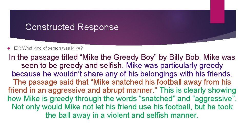 Constructed Response EX: What kind of person was Mike? In the passage titled “Mike